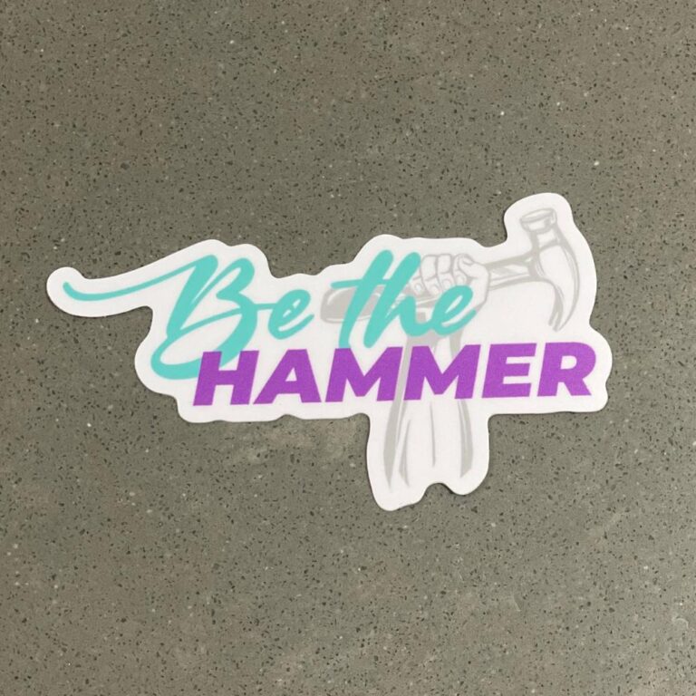 Be the Hammer Sticker