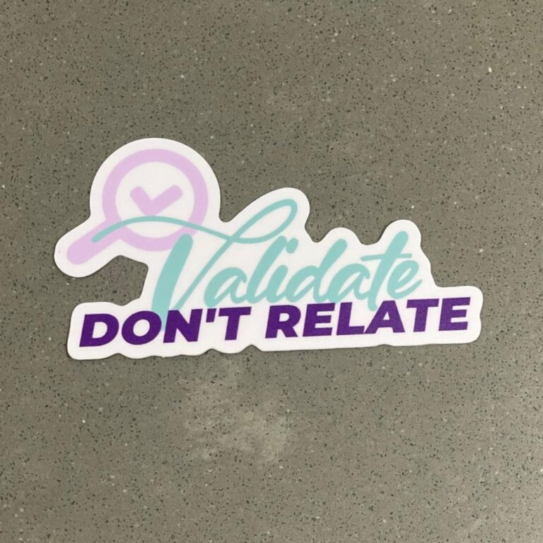 Validate don’t Relate Sticker