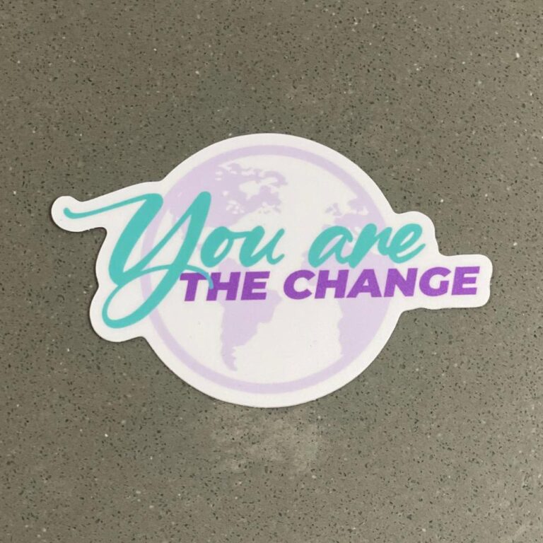 You are the Change Sticker